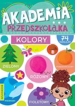 Kolory. Akademia przedszkolaka - Opracowanie Zbiorowe
