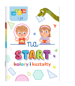 Kolory i kształty. Wiem i ja! Na start… - Opracowanie Zbiorowe