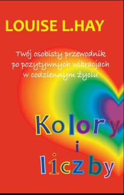 Kolory i liczby - Louise L. Hay