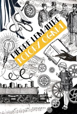 Kolory ognia Tom 2 - Pierre Lemaitre