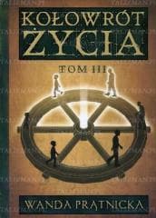 Kołowrót życia T.3 - Wanda Prątnicka