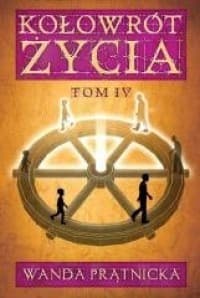 Kołowrót życia Tom 4 - Wanda Prątnicka