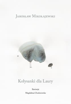 Kołysanka dla Laury - Jarosław Mikołajewski