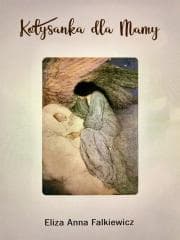 Kołysanka dla mamy - Anna Falkiewicz