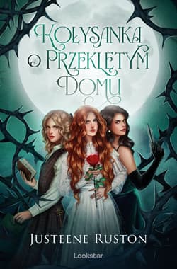 Kołysanka o przeklętym domu - Justeene Ruston