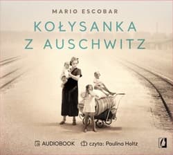 Kołysanka z Auschwitz - audiobook - Mario Escobar