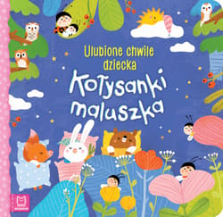 Kołysanki maluszka Ulubione chwile dziecka - Opracowanie Zbiorowe