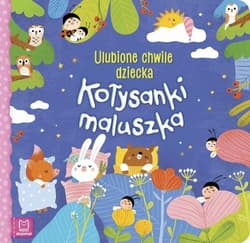 Kołysanki maluszka Ulubione chwile dziecka - Opracowanie Zbiorowe