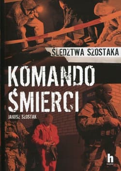 Komando śmierci - Janusz Szostak