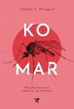 Komar Najokrutniejszy zabójca na świecie - Winegard Timothy C.