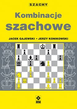 Kombinacje szachowe - Jerzy Konikowski, Gajewski Jacek