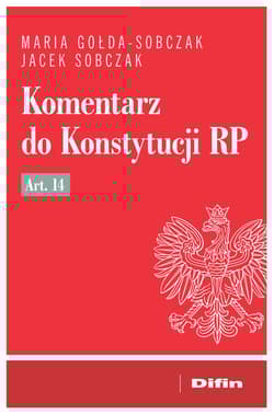 Komentarz do Konstytucji RP art. 14 - Maria Gołda-Sobczak, Jacek Sobczak
