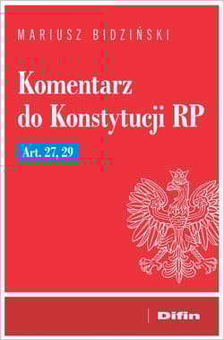 Komentarz do Konstytucji RP Art. 27, 29 - Mariusz Bidziński