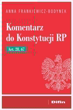 Komentarz do Konstytucji RP art. 28, 67 - Anna Frankiewicz-Bodynek