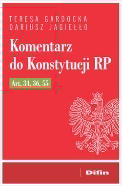 Komentarz do Konstytucji RP art. 34, 36, 55 - Teresa Gardocka