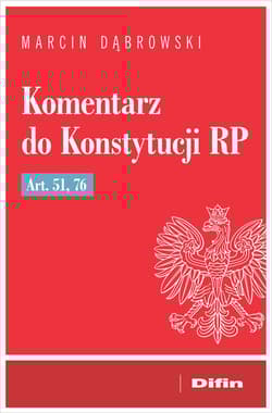 Komentarz do Konstytucji RP art. 51, 76