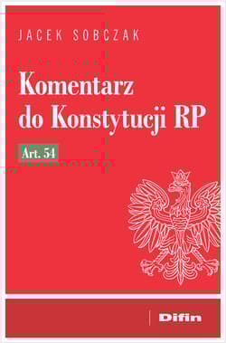 Komentarz do Konstytucji RP art. 54 - Jacek Sobczak