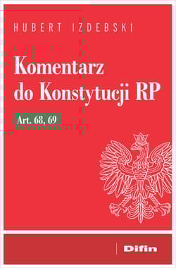 Komentarz do Konstytucji RP art. 68, 69 - Izdebski Hubert