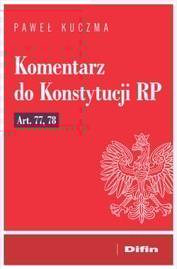 Komentarz do Konstytucji RP art. 77, 78 - Paweł Kuczma