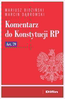 Komentarz do Konstytucji RP art. 79 - Mariusz Bidziński, Marcin Dąbrowski