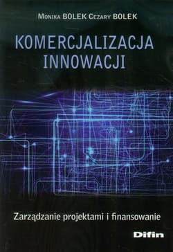 Komercjalizacja innowacji Zarządzanie projektami i finansowanie