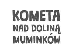 Galeria - zdjęcie nr. 4 - Kometa nad Doliną Muminków