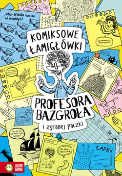 Komiksowe łamigłówki Profesora Bazgroła i niesfornej szajki