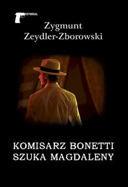 Komisarz Bonetti szuka Magdaleny - Zeydler Zborowski Zygmunt