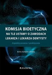 Komisja bioetyczna na tle ustawy o zawodach.. - Gałęska-Śliwka Anita