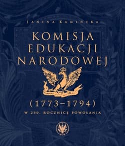 Komisja Edukacji Narodowej (1773-1794) - Janina Kamińska