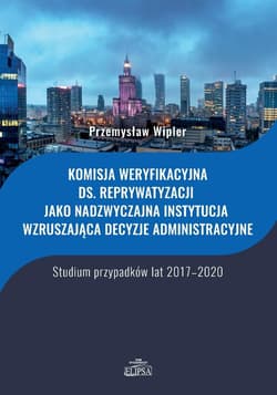 Komisja weryfikacyjna ds. reprywatyzacji jako... - Przemysław Wipler