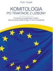 Komitologia po Traktacie z Lizbony. Ewolucja... - Piotr Tosiek