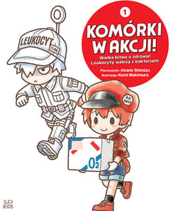KOMÓRKI W AKCJI! Wielka bitwa o zdrowie! Leukocyty walczą z bakteriami. Album 1 - Akane Shimizu, Kumi Makimura