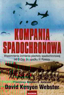 Kompania spadochronowa Wspomnienia żołnierza piechoty spadochronowej od D-Day do upadku III Rzeszy - Webster David Kenyon