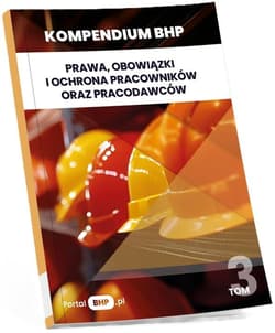 Kompendium BHP T.3 Prawa, obowiązki i ochrona... - Praca zbiorowa