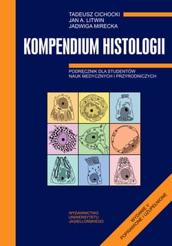 Kompendium histologii wyd. 5 -  Tadeusz Cichocki, Jan A. Litwin