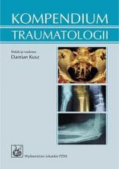 Kompendium traumatologii PZWL - Damian Kusz (red.)