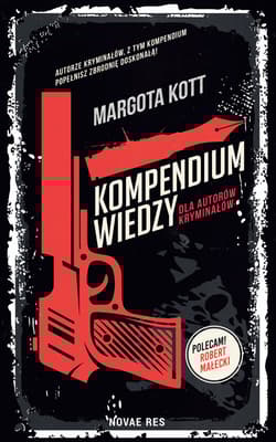 Kompendium wiedzy dla autorów kryminałów - Margota Kott