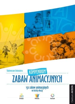 Kompendium zabaw animacyjnych. Vademecum Animatora - Praca zbiorowa
