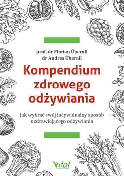 Kompendium zdrowego odżywiania - Florian Uberall