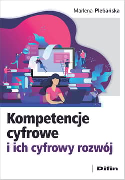 Kompetencje cyfrowe i ich cyfrowy rozwój - Marlena Plebańska