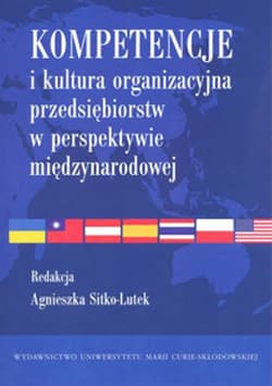 Kompetencje i kultura organizacyjna przedsiębiorstw w perspektywie międzynarodowej