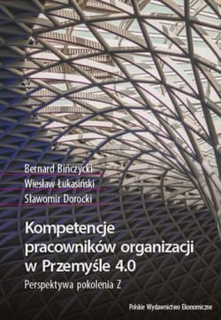 Kompetencje pracowników organizacji w Przemyśle 4.0. Perspektywa pokolenia Z - Wiesław Łukasiński