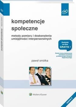 Kompetencje społeczne Metody pomiaru i doskonalenia umiejętności interpersonalnych Metody pomiaru i doskonalenia umiejętności interpersonalnych