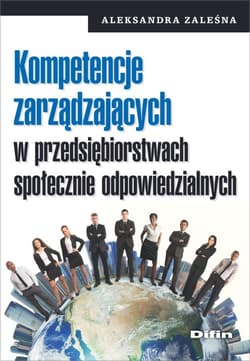 Kompetencje zarządzających w przedsiębiorstwach społecznie odpowiedzialnych - Aleksandra Zaleśna
