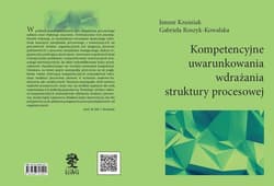 Kompetencyjne uwarunkowania wdrażania struktury procesowej - Kraśniak Janusz, Roszyk-Kowalska Gabriela