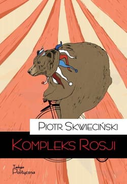 Kompleks Rosji - Piotr Skwieciński