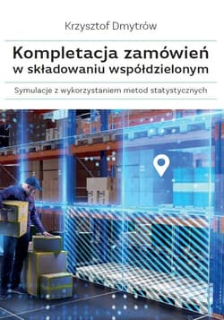 Kompletacja zamówień w składowaniu współdzielonym - Dmytrów Krzysztof