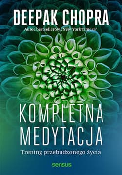 Kompletna medytacja. Trening przebudzonego życia - audiobook