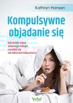 Kompulsywne objadanie się - Kathryn Hansen